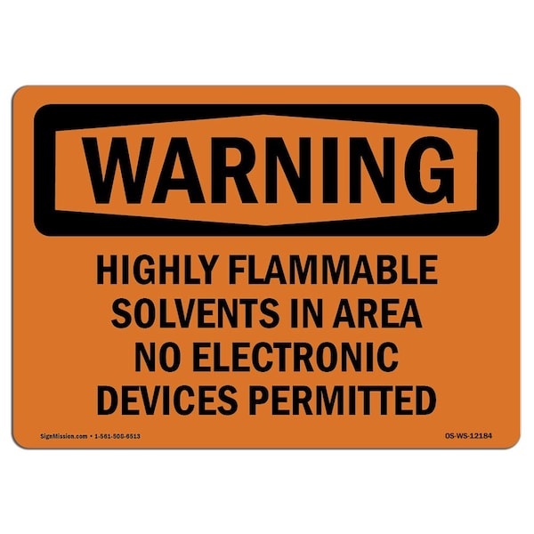 OSHA Warning Sign, 18" Height, 24" Width, Highly Flammable Solvents In Area No Electronic, Landscape